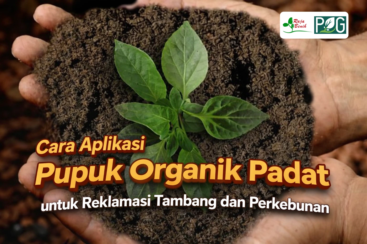 Cara Aplikasi Pupuk Organik Padat untuk Reklamasi Tambang dan Perkebunan